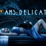 American Horror Story: Delicate