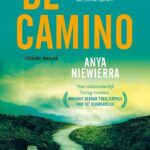 Wat een goede thriller: 'De Camino' van Anya Niewierra