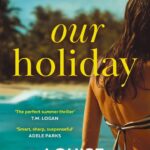 Lekkere beachread: 'Our Holiday' - Louise Candlish Our Holiday