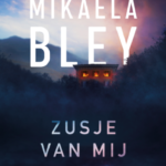 Spannende Scandinavische thriller: Zusje van mij - Mikaela Bley (Henrik Hedin #2) Zusje van mij
