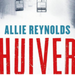 Lekkere thriller in de sneeuw: Huiver - Allie Reynolds